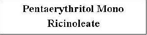 Pentaerythritol Monoricinoleate