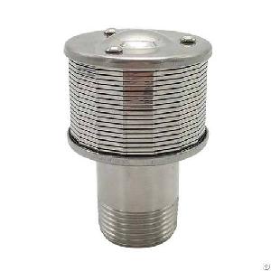 Stainless Steel Wedge Wire Wrapped V Wire Softening Nozzle Filter Screens